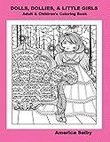 DOLLS, DOLLIES, & LITTLE GIRLS Adult & Children's Coloring Book: Adult & Children's Coloring Book (Doll Coloring Book)