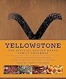 Yellowstone: The Official Dutton Ranch Family Cookbook: Delicious Homestyle Recipes from Character and Real-Life Chef Gabriel "Gator" Guilbeau