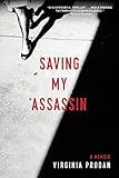 Saving My Assassin: A Memoir (The True Story of a Christian Attorney's Battle for Religious Liberty in Romania)