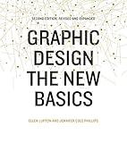 Graphic Design: The New Basics (Second Edition, Revised and Expanded)