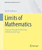 Limits of Mathematics: A Journey Through the Key Areas of Mathematical Logic (Mathematics Study Resources Book 19)