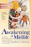 Awakening at Midlife: A Guide to Reviving Your Spirit, Recreating Your Life, and Returning to Your Truest Self