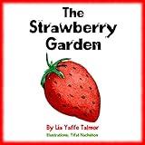 Children's book: The Strawberry Garden: (value tales) (bedtime picture book for early reader 1) ( Kid's short stories collection) (A Goodnight Bedtime Stories for toddlers)