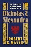 Nicholas and Alexandra: The Fall of the Romanov Dynasty (Modern Library)