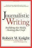 Journalistic Writing: Building the Skills, Honing the Craft