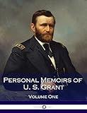 Personal Memoirs of U. S. Grant, Volume One: (Illustrated)
