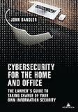 Cybersecurity for the Home and Office: The Lawyer's Guide to Taking Charge of Your Own Information Security