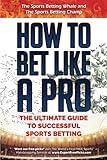 How to Bet Like A Pro: The Ultimate Guide to Successful Sports Betting