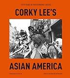 Corky Lee's Asian America: Fifty Years of Photographic Justice