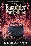 Eastside Witch Hunt: A Witchy Midlife Paranormal Women's Fantasy Fiction Novel: (Midlife Supernaturals #2)