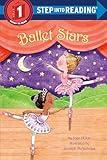 Ballet Stars (Step into Reading)