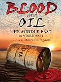 Blood and Oil - The Middle East in World War I