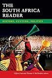 The South Africa Reader: History, Culture, Politics (The World Readers)