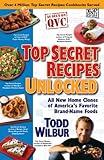 Top Secret Recipes Unlocked: All New Home Clones of America's Favorite Brand-Name Foods: A Cookbook