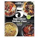 Good Housekeeping's Your 5-Ingredient Dinner Plan: 70+ recipes for super simple meals every night of the week