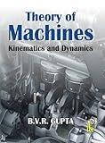 Theory of Machines: Kinematics and Dynamics