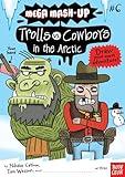 Mega Mash-Up: Trolls vs. Cowboys in the Arctic