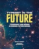 Typeset in the Future: Typography and Design in Science Fiction Movies