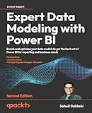 Expert Data Modeling with Power BI, Second Edition: Enrich and optimize your data models to get the best out of Power BI for reporting and business needs