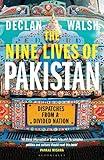 The Nine Lives of Pakistan: Dispatches from a Divided Nation