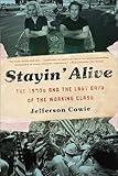 Stayin' Alive: The 1970s and the Last Days of the Working Class