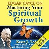 Edgar Cayce on Mastering Your Spiritual Growth
