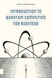 Introduction to Quantum Computing for Business