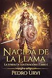 Nacida de la llama: (La senda de los dragones, Libro1) (Spanish Edition)