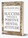 Success Through a Positive Mental Attitude: Napoleon Hill (Revised Edition)