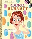 Carol Burnett: A Little Golden Book Biography (Little Golden Book Biographies)