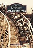 Riverview Amusement Park (Images of America)