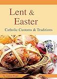 Lent and Easter: Catholic Customs and Traditions (Seasonal)