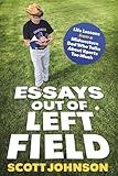 Essays Out of Left Field: Life Lessons From a Midwestern Dad Who Talks About Sports Too Much