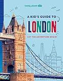 Lonely Planet Kids A Kid's Guide to London: Let the Adventure Begin!