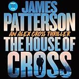 The House of Cross: Alex Cross, Book 30