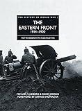 The Eastern Front 1914–1920: From Tannenberg to the Russo-Polish War (History of WWI)