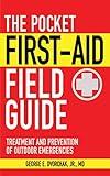 The Pocket First-Aid Field Guide: Treatment and Prevention of Outdoor Emergencies (Skyhorse Pocket Guides)