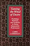 Taming the Wind of Desire: Psychology, Medicine, and Aesthetics in Malay Shamanistic Performance (Comparative Studies of Health Systems and Medical Care)