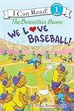 The Berenstain Bears: We Love Baseball! (I Can Read Level 1)