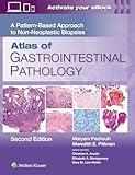 Atlas of Gastrointestinal Pathology: A Pattern-Based Approach to Non-Neoplastic Biopsies