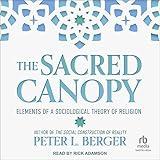 The Sacred Canopy: Elements of a Sociological Theory of Religion