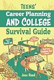 Teens' Career Planning and College Survival Guide: Discover Your Dream Job, Ace School, and Excel from Freshman Year Onward (Guidance for Teenagers)