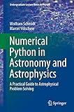 Numerical Python in Astronomy and Astrophysics: A Practical Guide to Astrophysical Problem Solving (Undergraduate Lecture Notes in Physics)