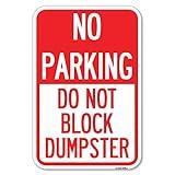 SignMission No Parking - Do Not Block Dumpster 12" X 18" Heavy-Gauge Aluminum Rust Proof Parking Sign Protect Your Business & Municipality Made in The USA (A-1218-23813)