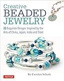 Creative Beaded Jewelry: 33 Exquisite Designs Inspired by the Arts of China, Japan, India and Tibet (Tuttle Specials)