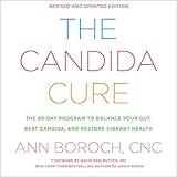 The Candida Cure: The 90-Day Program to Balance Your Gut, Beat Candida, and Restore Vibrant Health