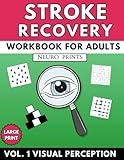 Stroke Recovery Workbook for Adults: Activity Book for Patients with Aphasia Dementia & After Traumatic Brain Injury - vol.1 Visual Perception