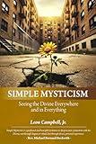 Simple Mysticism: Seeing the Divine Everywhere and in Everything