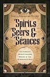 Spirits, Seers & Séances: Victorian Spiritualism, Magic & the Supernatural