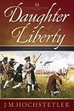 Daughter of Liberty (The American Patriot Series Book 1)